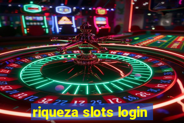 riqueza slots login